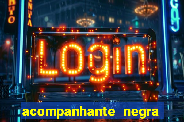 acompanhante negra porto alegre